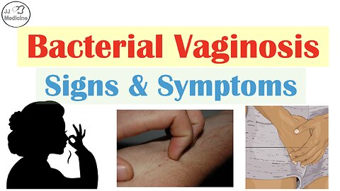 Bacterial Vaginosis Signs & Symptoms (Things You’ve Never Heard Of!)