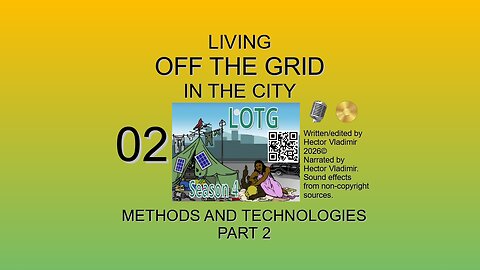 02 Methods and tech for living off grid - part 2 - #offgrid