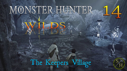 The Keepers Village EP14 - Monster Hunter Wilds (MHWs)