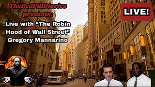 Live with "The Robin Hood of Wall Street" Gregory Mannarino