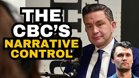 Pierre Poilievre Contends With Biased CBC Narrative Control