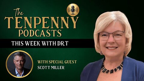 This Week with Dr.T, with special guest, Scott Miller