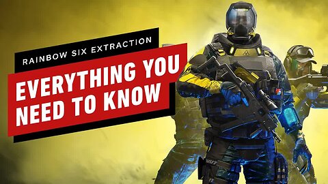 Everything You Need to Know About Rainbow Six Extraction
