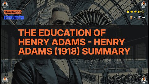 The Education of Henry Adams - Henry Adams (1918) Summary
