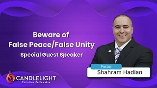 Beware of False Peace/False Unity | Special Guest Pastor Shahram Hadian