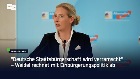 "Deutsche Staatsbürgerschaft wird verramscht" – Weidel rechnet mit Einbürgerungspolitik ab