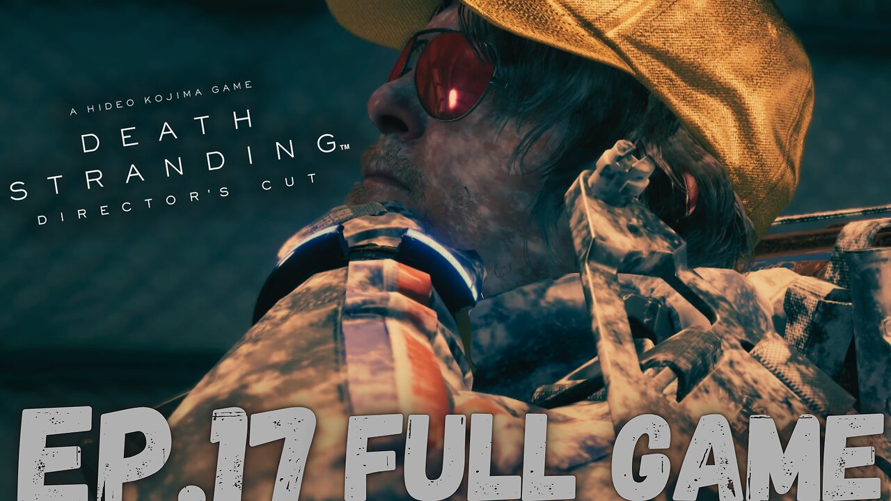 DEATH STRANDING (Director's Cut) Gameplay Walkthrough EP.17- Doctor FULL GAME