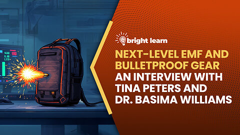 BrightLearn - Next-Level EMF and Bulletproof Gear, an interview with ina Peters and Dr. Basima...