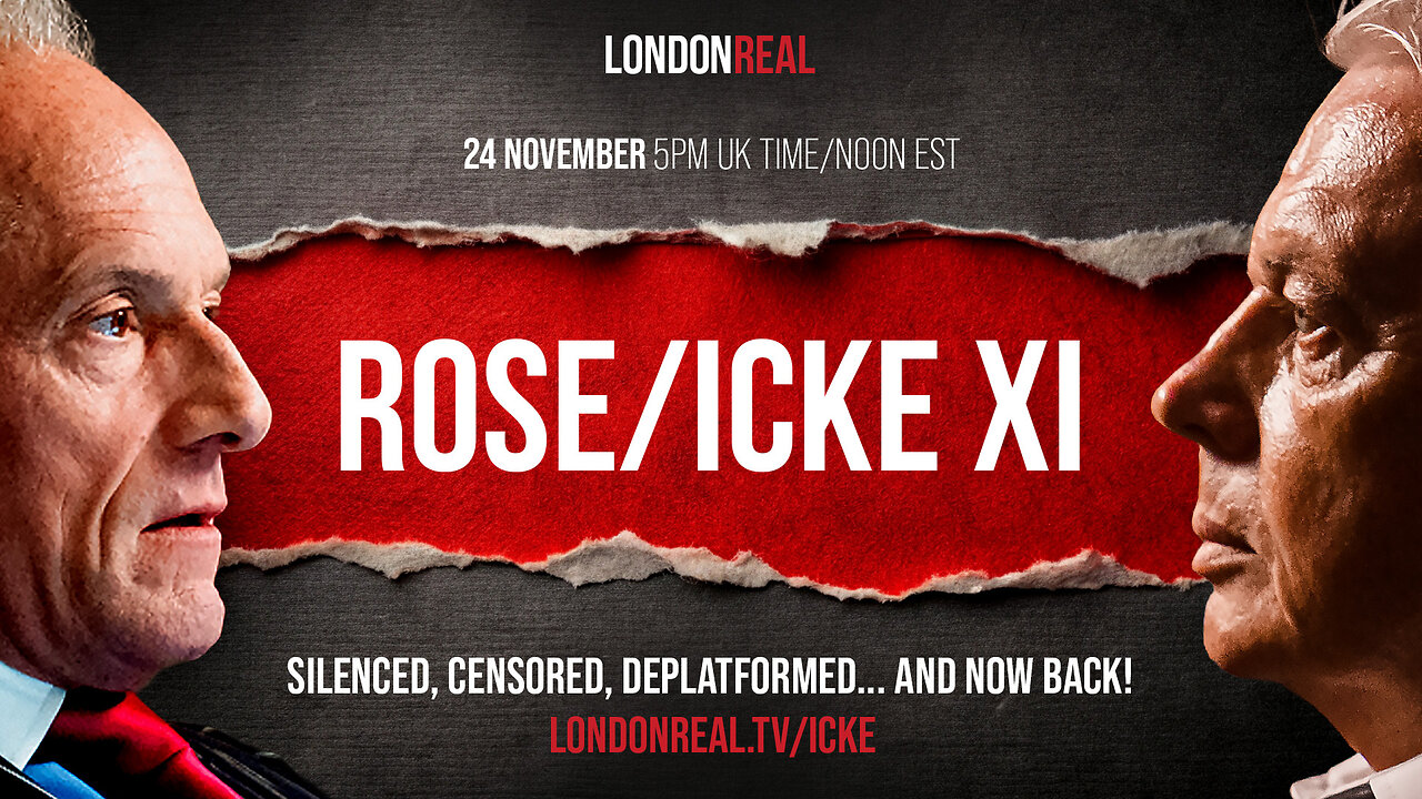 Rose / Icke XI - Silenced, Censored, Deplatformed… and Now Back!