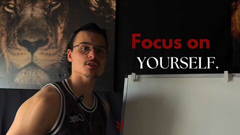 Women will always be there. Focus in yourself