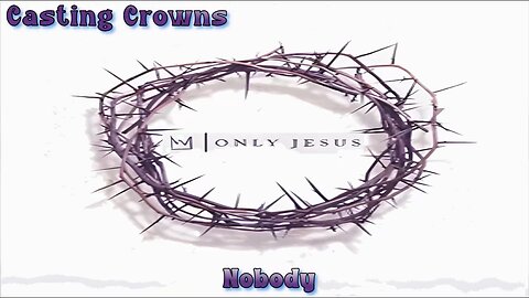 Casting Crowns - Nobody