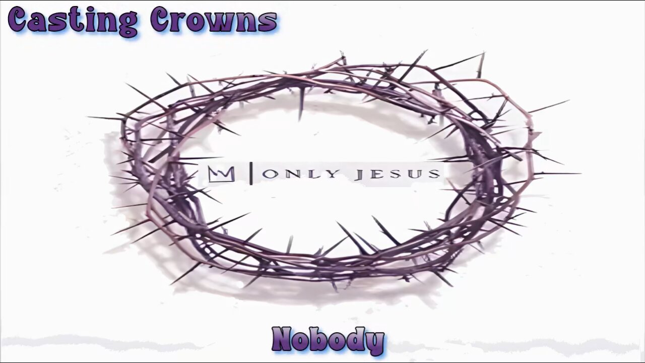 Casting Crowns - Nobody
