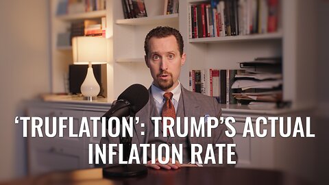 ‘Truflation: Trump’s Actual Inflation Rate | E.J. Antoni, Ph.D.