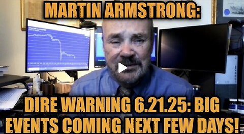 Martin Armstrong: Dire Warning!