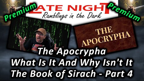 Biblical Discussions With a Redneck: The Apocrypha (WITAWIT) - The Book of Sirach Part 4