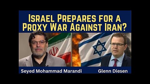 Seyed M. Marandi: Israel Prepares Proxies for Next War with Iran