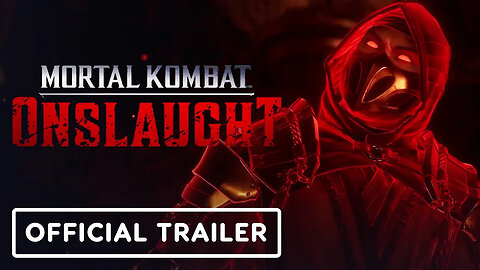 Mortal Kombat： Onslaught - Official Launch Trailer-rUWB78o25os-299+140-1920
