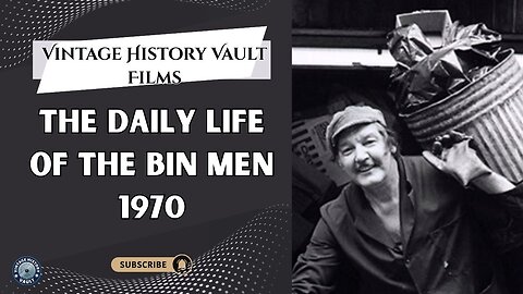Vintage History Vault Films The Daily Life of the Bin Men 1970.
