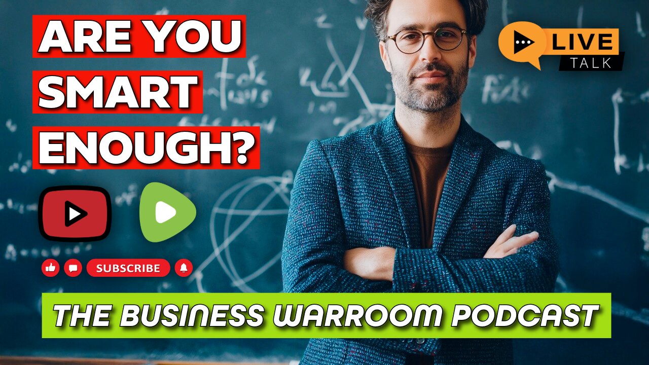 Are You Smart Enough? 7 Intellectual Lessons That Separate Entrepreneurs from Wannabes!