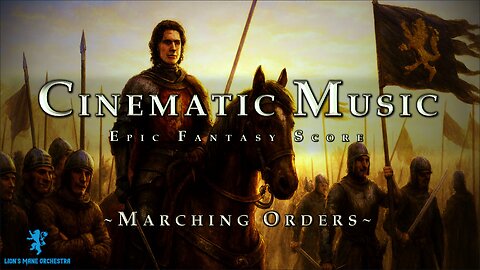 Marching Orders | Cinematic Music | Epic Fantasy Score