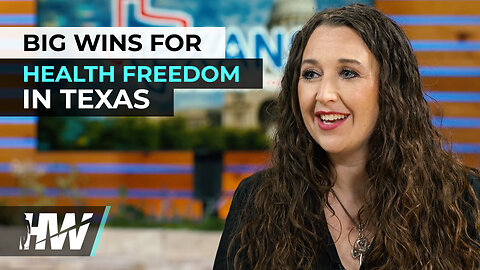 BIG WINS FOR HEALTH FREEDOM IN TEXAS