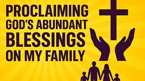Evening Prayer - Proclaiming God’s Abundant Blessings on My Family
