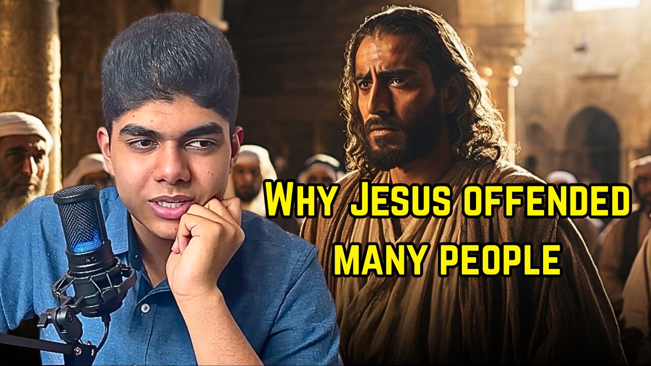 Why Jesus offended many people