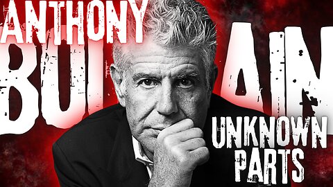 Anthony Bourdain: The Unknown Parts
