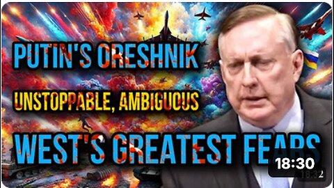 "Douglas Macgregor: Unstoppable Putin's Oreshnik - NATO's Ultimate Fear"