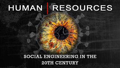 Human Resources: Social Engineering In The 20th Century (2010) Documentary