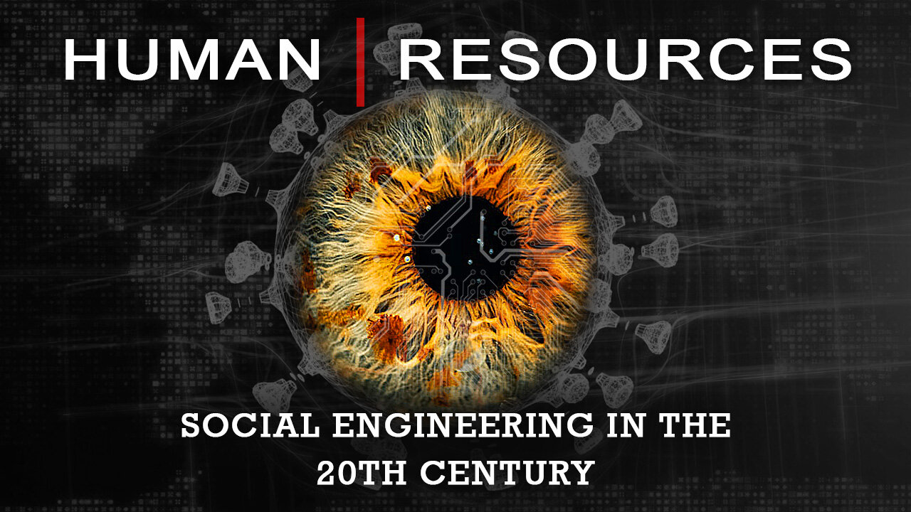 Human Resources: Social Engineering In The 20th Century (2010) Documentary