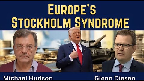 Michael Hudson: Europe's Stockholm Syndrome