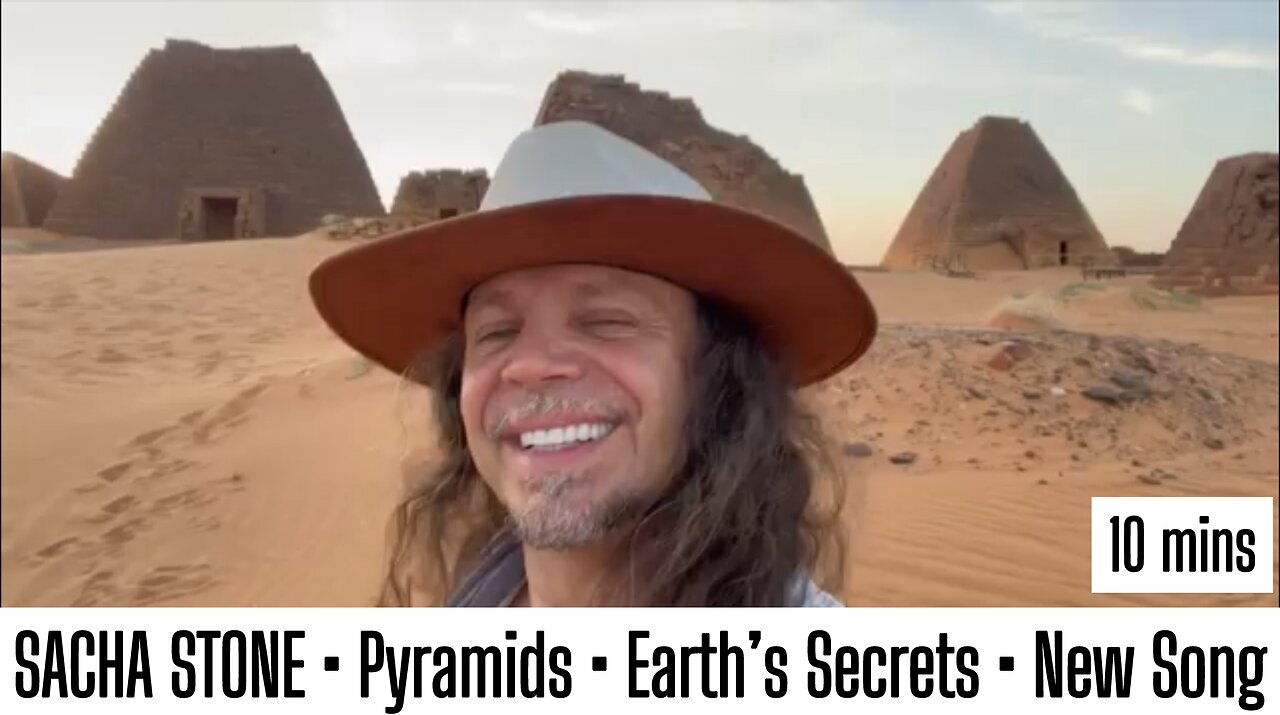 SACHA STONE•Pyramids•Earth Secrets•New Song