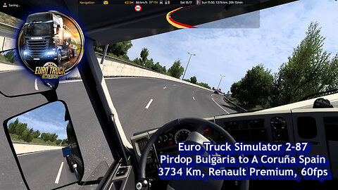 Euro Truck Simulator 2-87, Pirdop Bulgaria to A Coruña Spain, 3734 Km, Renault Premium, 60fps