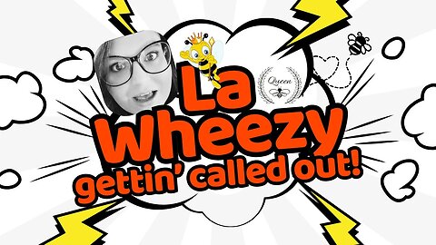 La Wheezy Gets Called Out!