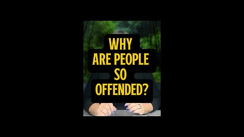 Why Are People So Offended? 😅