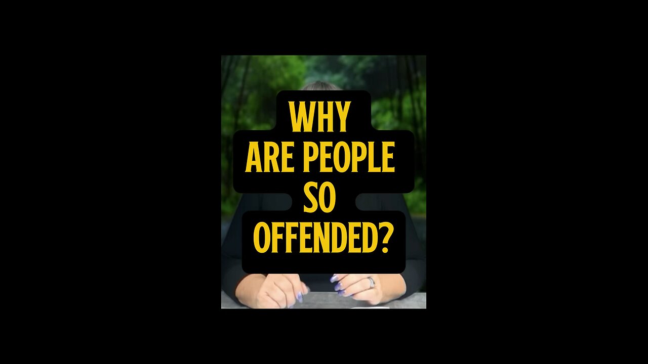 Why Are People So Offended? 😅