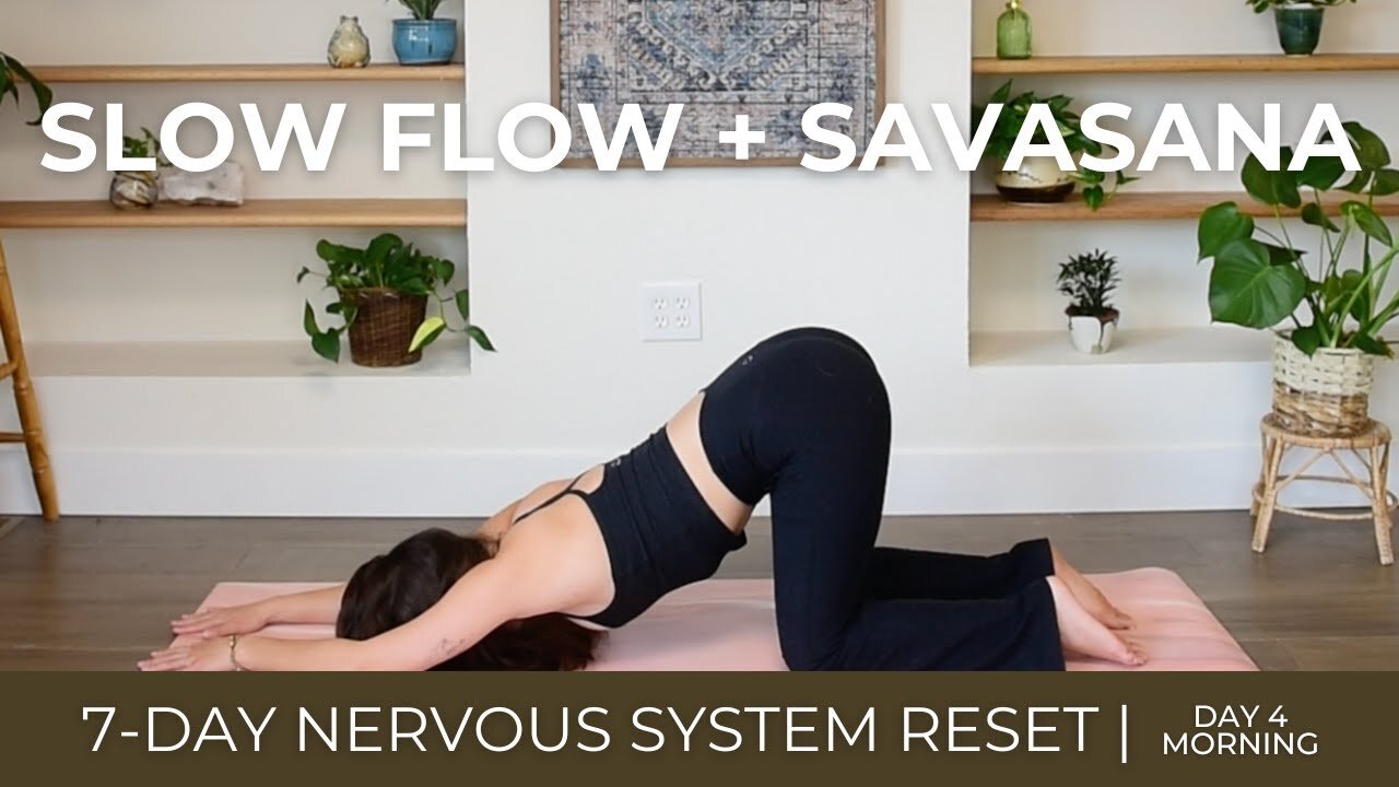 Slow Flow and Savasana | Nervous System Reset - Morning