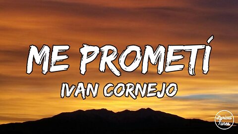 Ivan Cornejo - Me prometi (letra)