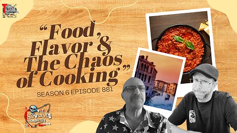 "Food, Flavor & The Chaos of Cooking”