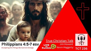 TCT 236 - Philippians 4:5-7 - Accepting The Things We Cannot Change - 01092026