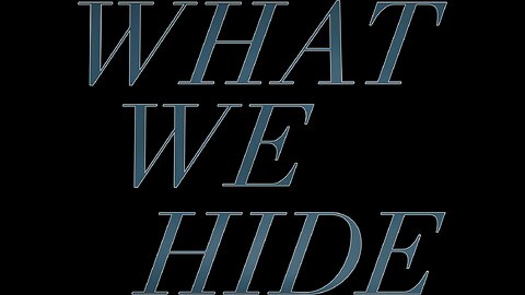 What We Hide 2025