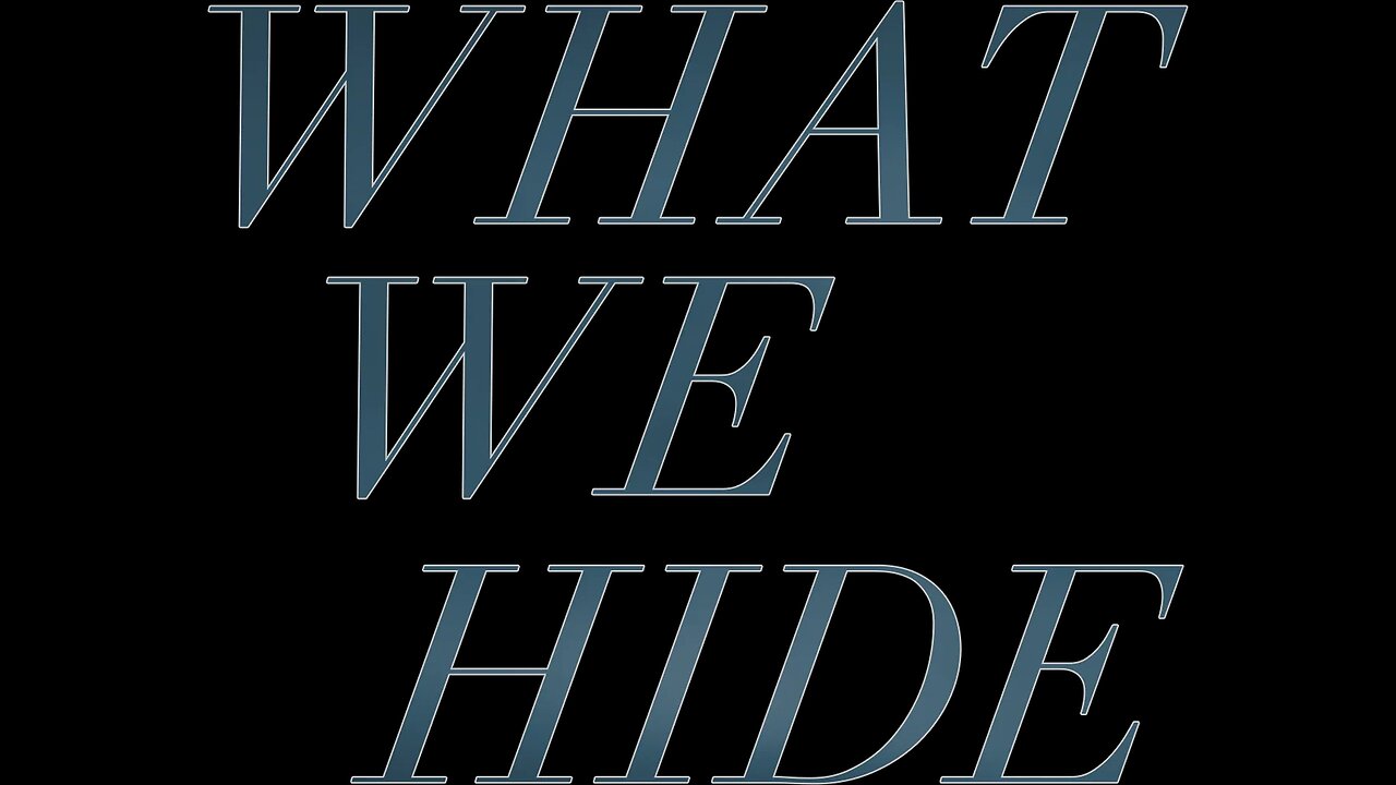 What We Hide 2025