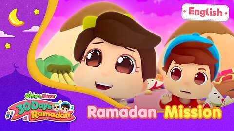 Ramadan Mission | 30 Days Ramadan | Omar & Hana | Islamic Lesson