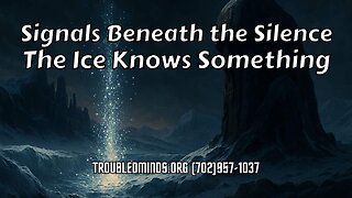Signals Beneath the Silence - The Ice Knows Something