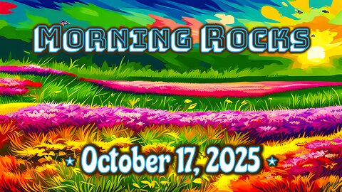 ☀️ Morning Rocks - 10.17.25 📺
