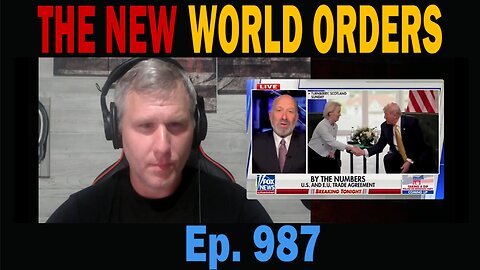 THE NEW WORLD ORDERS | Ep. 987 | Update News.