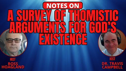 NOTES ON: A SURVEY OF THOMISTIC ARGUMENTS FOR GOD'S EXISTENCE