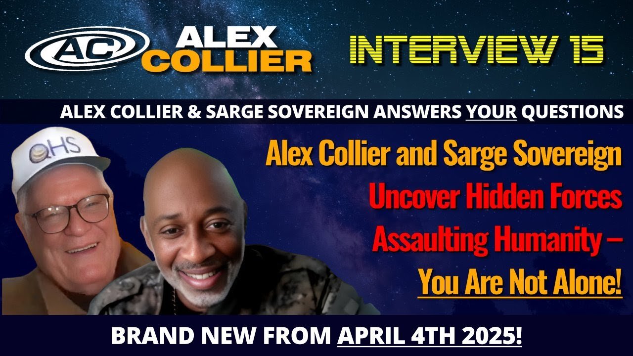 Alex Collier & Sarge Sovereign Reveal Hidden Forces Attacking Humanity – You’re Not Alone!