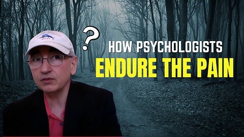 How Psychologists Endure The Pain Of What They Hear From Their Clients?